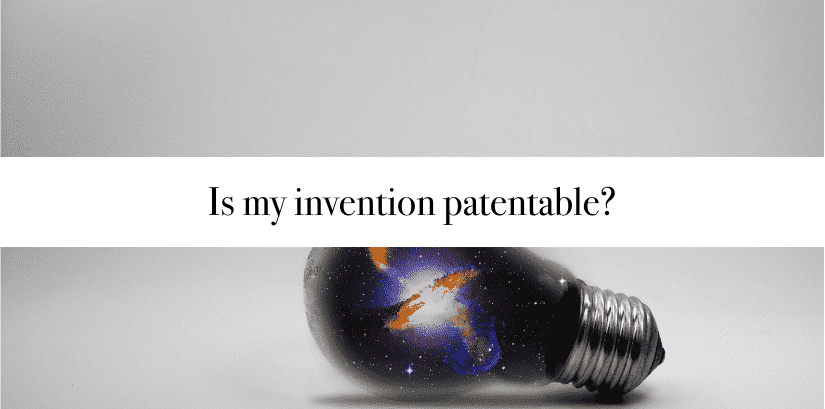 Is my invention patentable?