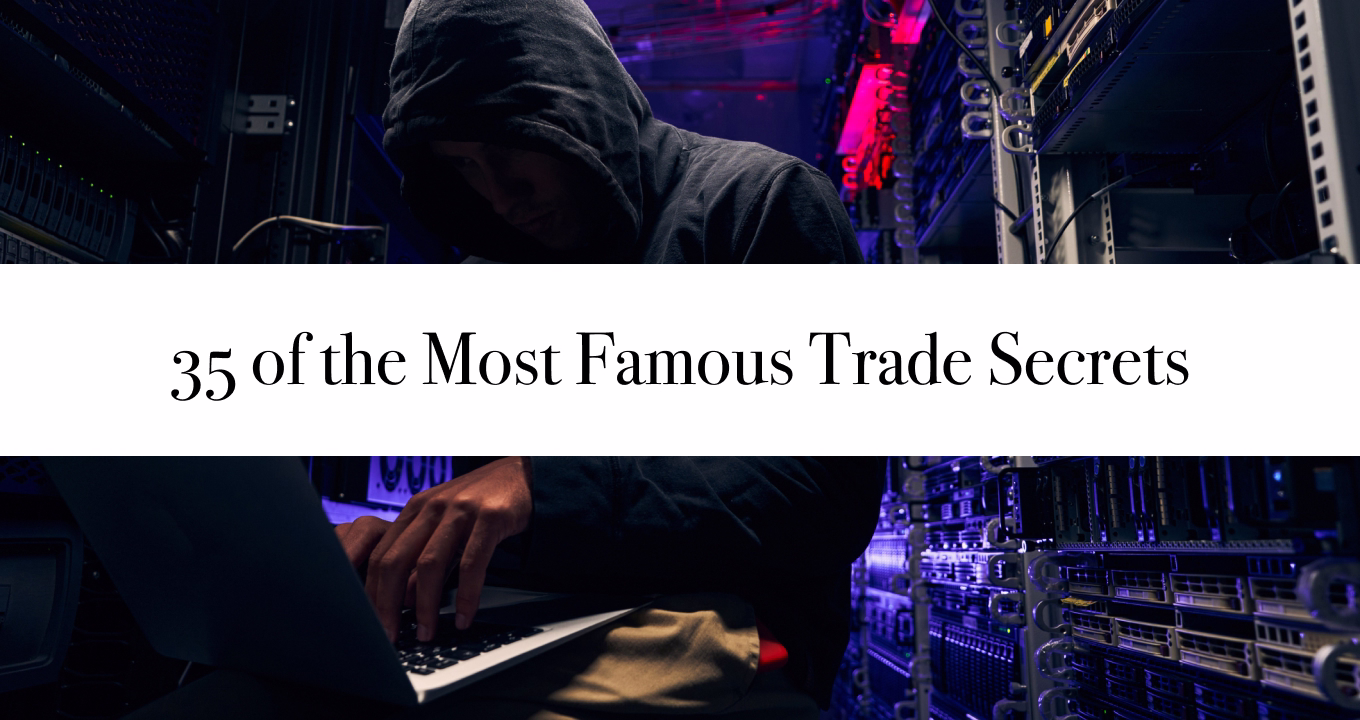 35 of the Most Famous Trade Secrets