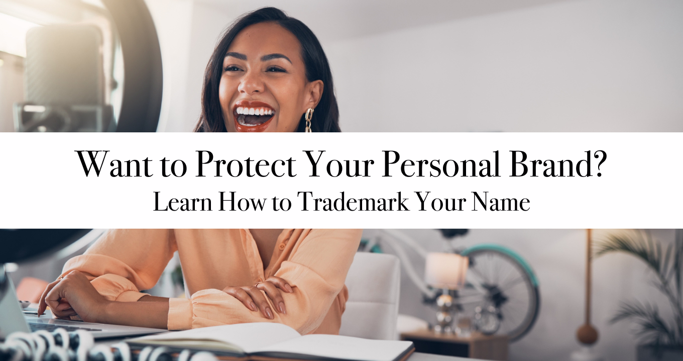 Want to Protect Your Personal Brand? Learn How to Trademark Your Name
