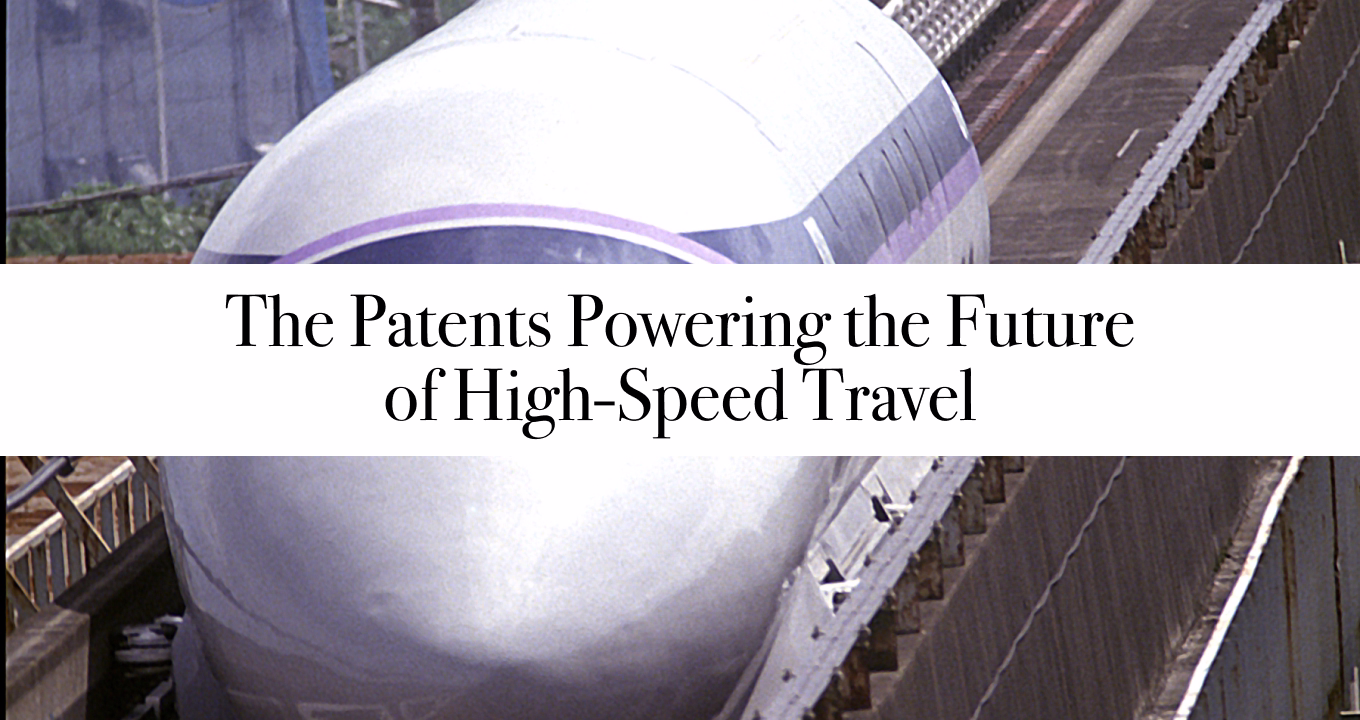 The Patents Powering the Future of High-Speed Travel